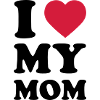 I LOVE MY MOM