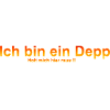 ich bin ein depp