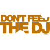 Don't Feed The DJ