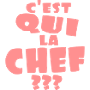 C'est qui la chef ,humour,message,citations