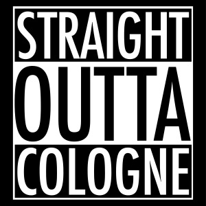 Straight Outta Cologne