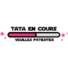 TATA EN COURS