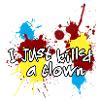 I HAVE KILLED A CLOWN