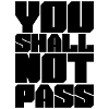 You Shall Not Pass