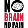 No brain no pain
