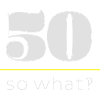 50, so what‽