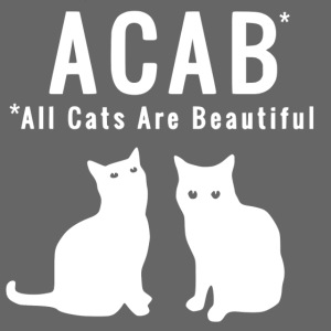 ACAB - All Cats Are Beautiful