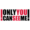 only you can see me