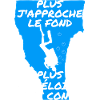 Plus j'approche le fond