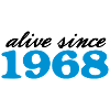 alive since 1968