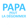 Papa peut la dégommer