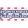 je peux pas j'ai piscine