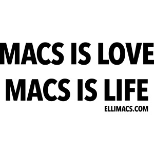 Macs is love macs is life