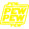 PEW PEW PEW PEWWW