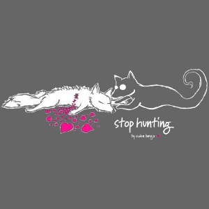 Stop hunting