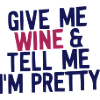 GIVE ME WINE