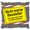 Nicht meine Baustelle