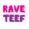 Rave teef