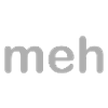 Meh