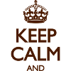 KEEP CALM AND (Dein Text)