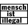 Mensch ist illegal