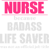 Nurse Badass LifeSaver
