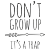 Don't grow up