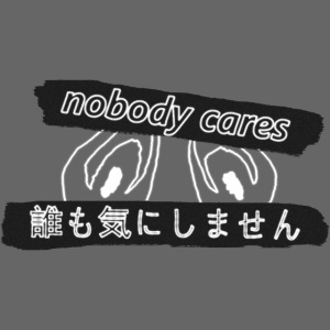 nobody cares po japońsku (passé)
