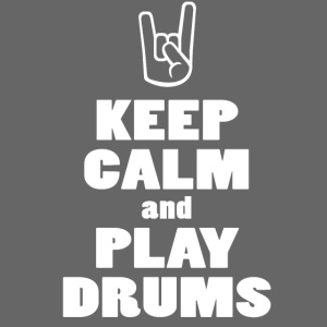 Keep calm and play drums