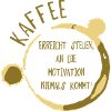 Kaffee Motivation