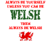 Always be Welsh
