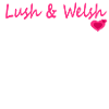Lush & Welsh