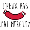 Je peux pas j'ai merguez