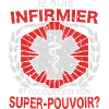 INFIRMIER - Humour Super pouvoir