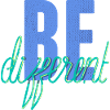 Be different- Sei anders!