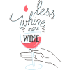 Less Whine more Wine