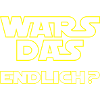 wars das endlich