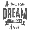 Dream It Do It - Motivational Quotes.