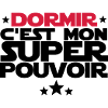 mon super pouvoir (dormir)
