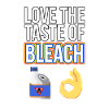 Loves the taste of bleach