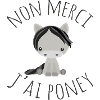 Non merci j'ai poney