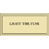 Light the fuse