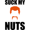 Suck my nuts