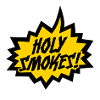 "Holy Smokes!"
