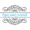 Enjoy every moment
