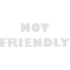 Not Friendly