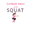 J'peux pas j'ai squat