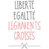 Liberté Egalité Ligaments Croisés