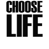 CHOOSE LIFE