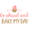 Bake my day